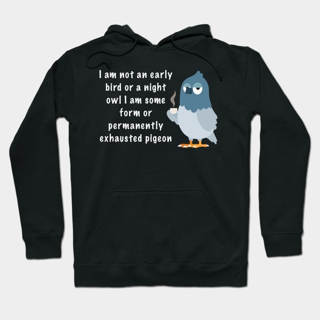 Exhausted pigeon Hoodie by Seamed Fit